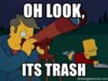 oh-look-its-trash.jpg
